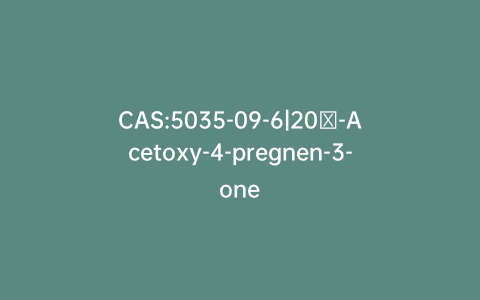CAS:5035-09-6|20α-Acetoxy-4-pregnen-3-one