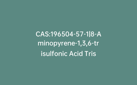 CAS:196504-57-1|8-Aminopyrene-1,3,6-trisulfonic Acid Trisodium Salt