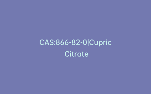CAS:866-82-0|Cupric Citrate