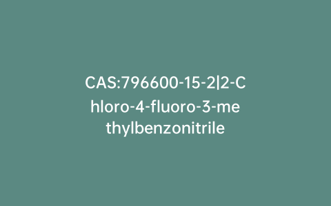 CAS:796600-15-2|2-Chloro-4-fluoro-3-methylbenzonitrile