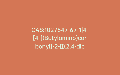 CAS:1027847-67-1|4-[4-[(Butylamino)carbonyl]-2-[[(2,4-dichlorophenyl)sulfonyl]amino]phenoxy]-3-methoxy-benzeneacetic Acid