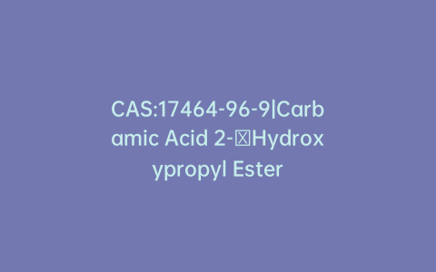 CAS:17464-96-9|Carbamic Acid 2-​Hydroxypropyl Ester