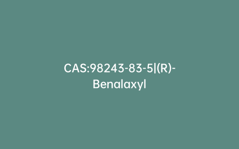 CAS:98243-83-5|(R)-Benalaxyl