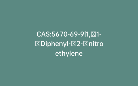CAS:5670-69-9|1,​1-​Diphenyl-​2-​nitroethylene
