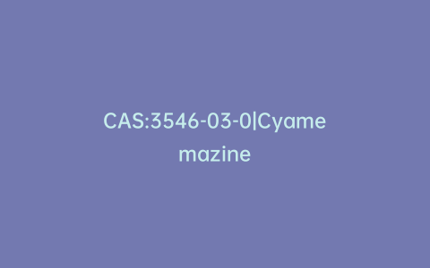 CAS:3546-03-0|Cyamemazine