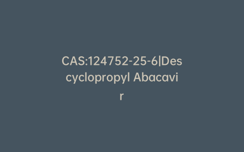 CAS:124752-25-6|Descyclopropyl Abacavir