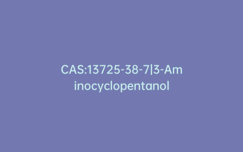 CAS:13725-38-7|3-Aminocyclopentanol