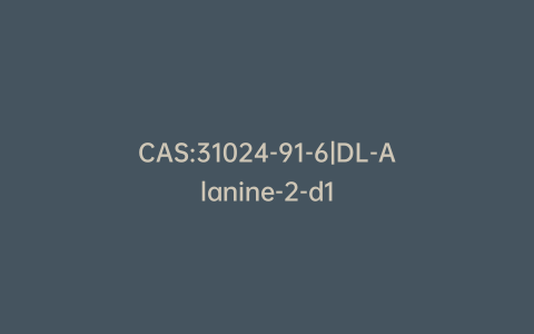 CAS:31024-91-6|DL-Alanine-2-d1