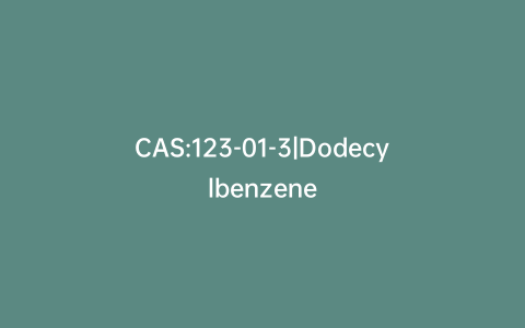 CAS:123-01-3|Dodecylbenzene