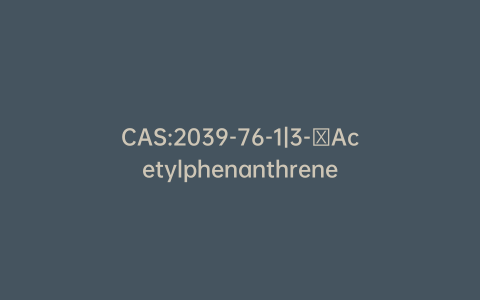 CAS:2039-76-1|3-​Acetylphenanthrene