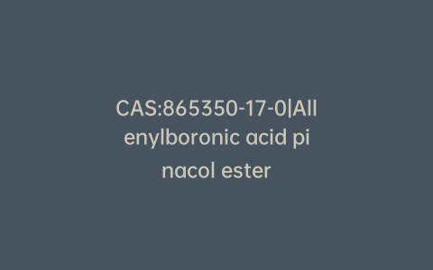CAS:865350-17-0|Allenylboronic acid pinacol ester