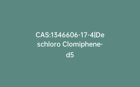 CAS:1346606-17-4|Deschloro Clomiphene-d5