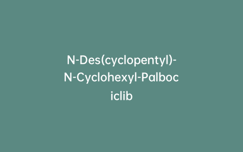 N-Des(cyclopentyl)-N-Cyclohexyl-Palbociclib