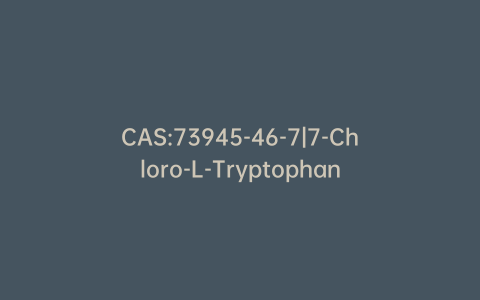 CAS:73945-46-7|7-Chloro-L-Tryptophan