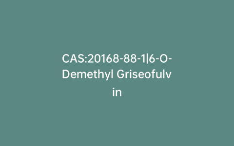 CAS:20168-88-1|6-O-Demethyl Griseofulvin