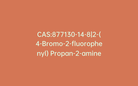 CAS:877130-14-8|2-(4-Bromo-2-fluorophenyl) Propan-2-amine