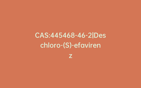CAS:445468-46-2|Deschloro-(S)-efavirenz