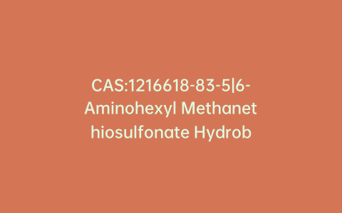 CAS:1216618-83-5|6-Aminohexyl Methanethiosulfonate Hydrobromide