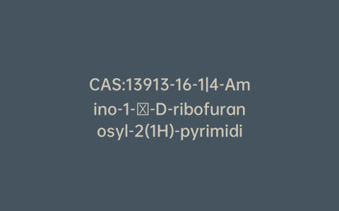 CAS:13913-16-1|4-Amino-1-α-D-ribofuranosyl-2(1H)-pyrimidinone