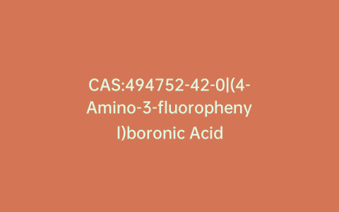 CAS:494752-42-0|(4-Amino-3-fluorophenyl)boronic Acid