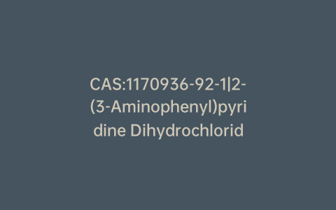 CAS:1170936-92-1|2-(3-Aminophenyl)pyridine Dihydrochloride
