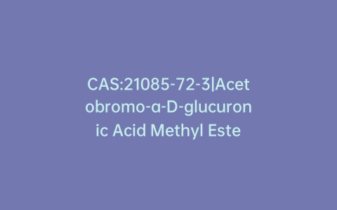 CAS:21085-72-3|Acetobromo-a-D-glucuronic Acid Methyl Ester (contains 2% CaCO3)