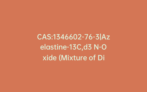 CAS:1346602-76-3|Azelastine-13C,d3 N-Oxide (Mixture of Diastereomers)