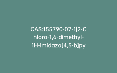 CAS:155790-07-1|2-Chloro-1,6-dimethyl-1H-imidazo[4,5-b]pyridine