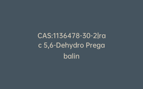 CAS:1136478-30-2|rac 5,6-Dehydro Pregabalin
