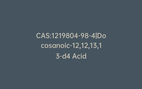 CAS:1219804-98-4|Docosanoic-12,12,13,13-d4 Acid