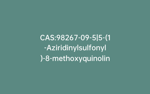 CAS:98267-09-5|5-(1-Aziridinylsulfonyl)-8-methoxyquinoline