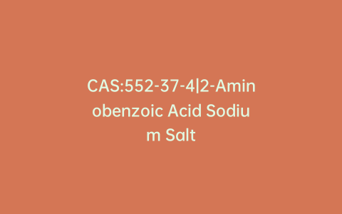 CAS:552-37-4|2-Aminobenzoic Acid Sodium Salt