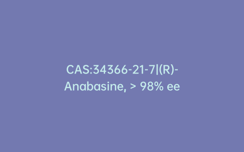 CAS:34366-21-7|(R)-Anabasine, > 98% ee