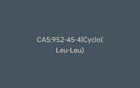 CAS:952-45-4|Cyclo(Leu-Leu)
