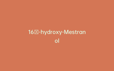 16β-hydroxy-Mestranol