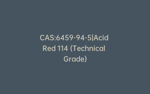 CAS:6459-94-5|Acid Red 114 (Technical Grade)