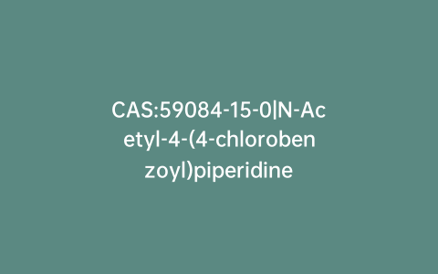 CAS:59084-15-0|N-Acetyl-4-(4-chlorobenzoyl)piperidine