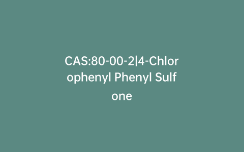 CAS:80-00-2|4-Chlorophenyl Phenyl Sulfone