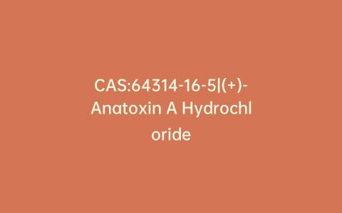 CAS:64314-16-5|(+)-Anatoxin A Hydrochloride