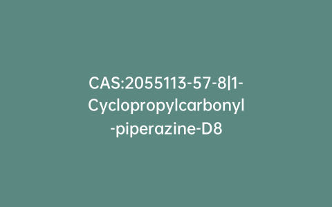 CAS:2055113-57-8|1-Cyclopropylcarbonyl-piperazine-D8