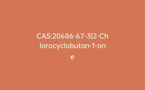 CAS:20686-67-3|2-Chlorocyclobutan-1-one