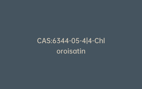 CAS:6344-05-4|4-Chloroisatin