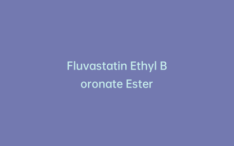 Fluvastatin Ethyl Boronate Ester