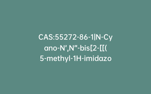 CAS:55272-86-1|N-Cyano-N’,N”-bis[2-[[(5-methyl-1H-imidazol-4-yl)methyl]thio]ethyl]guanidine