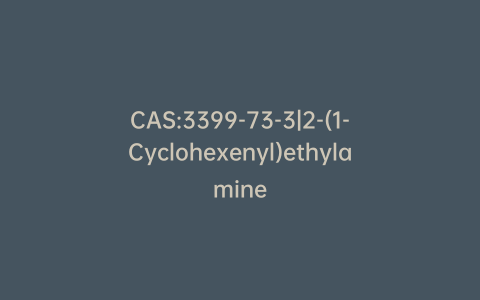 CAS:3399-73-3|2-(1-Cyclohexenyl)ethylamine