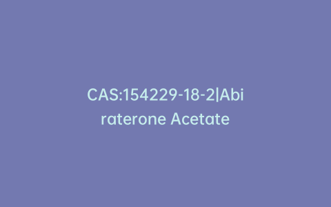 CAS:154229-18-2|Abiraterone Acetate