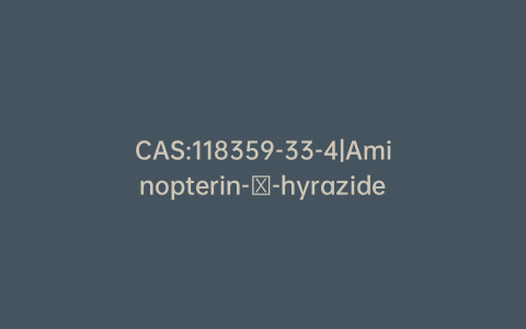 CAS:118359-33-4|Aminopterin-α-hyrazide