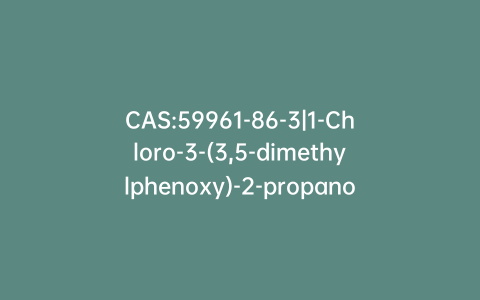 CAS:59961-86-3|1-Chloro-3-(3,5-dimethylphenoxy)-2-propanol