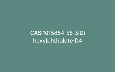 CAS:1015854-55-3|Dihexylphthalate-D4