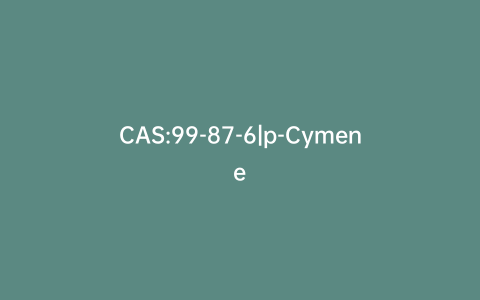 CAS:99-87-6|p-Cymene